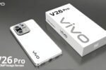 Vivo V26 Pro 5G Official Launch: 220MP Camera, 144Hz Display, 512GB Storage & Huge Battery!